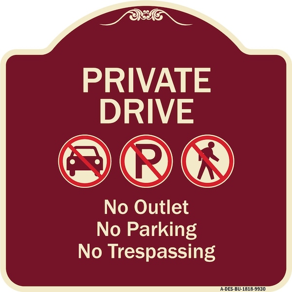 Signmission Designer Series-Private Drive No Outlet No Parking And No Trespassing, 18" x 18", BU-1818-9930 A-DES-BU-1818-9930 - main